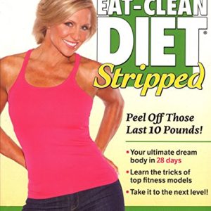 The Eat-Clean Diet Stripped